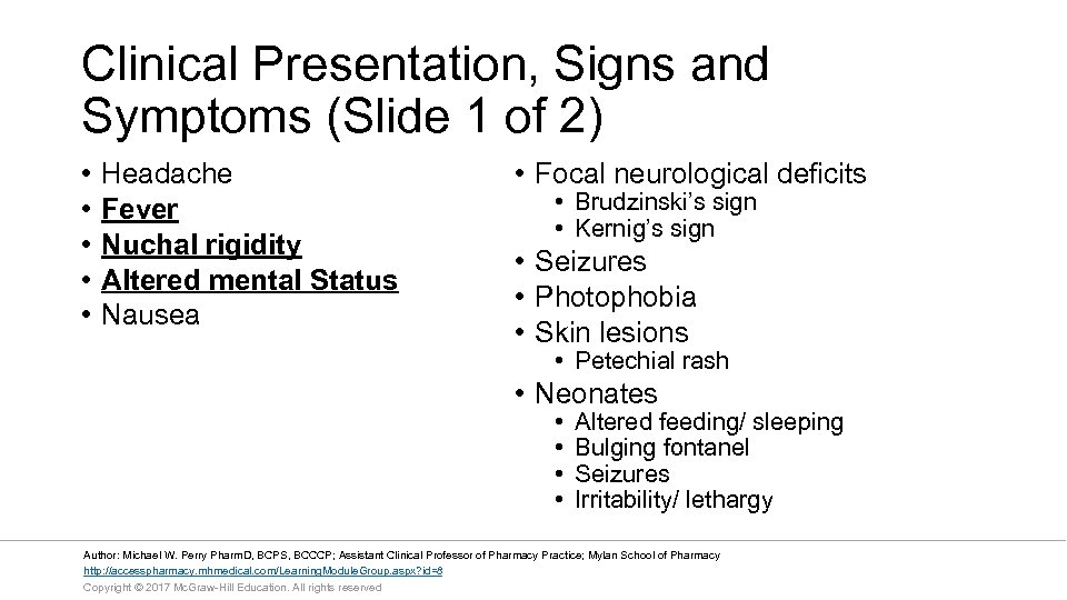 Clinical Presentation, Signs and Symptoms (Slide 1 of 2) • • • Headache Fever
