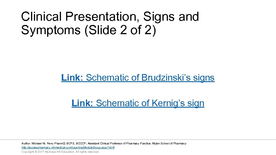 Clinical Presentation, Signs and Symptoms (Slide 2 of 2) Link: Schematic of Brudzinski’s signs