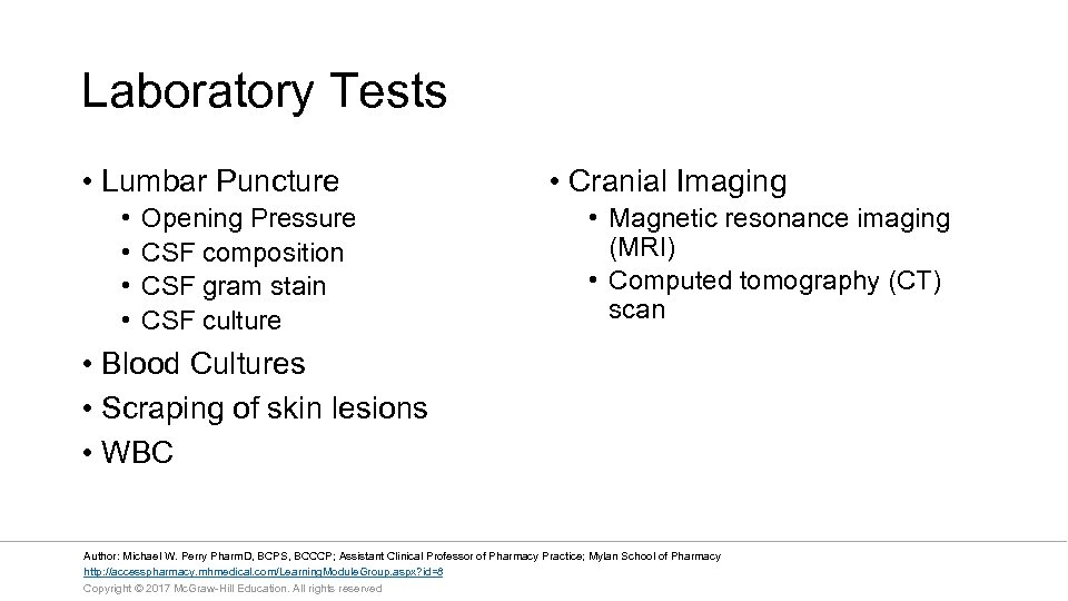 Laboratory Tests • Lumbar Puncture • • Opening Pressure CSF composition CSF gram stain