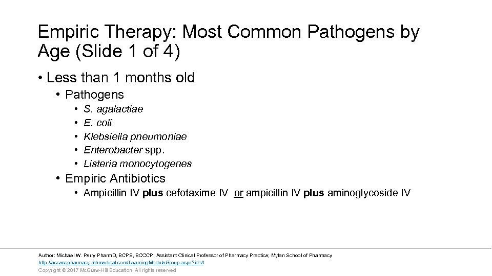 Empiric Therapy: Most Common Pathogens by Age (Slide 1 of 4) • Less than