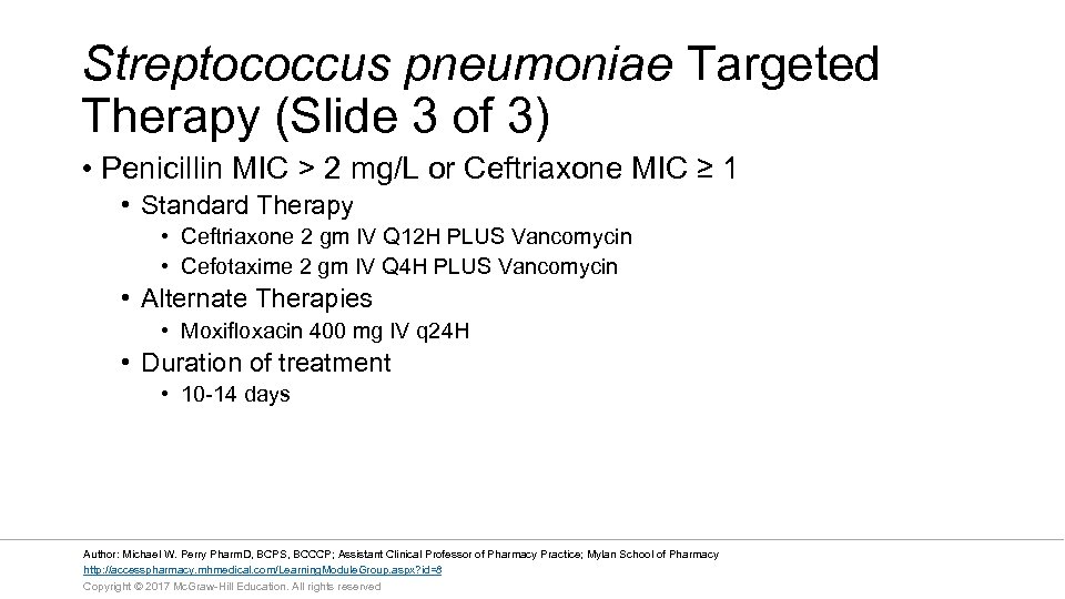 Streptococcus pneumoniae Targeted Therapy (Slide 3 of 3) • Penicillin MIC > 2 mg/L