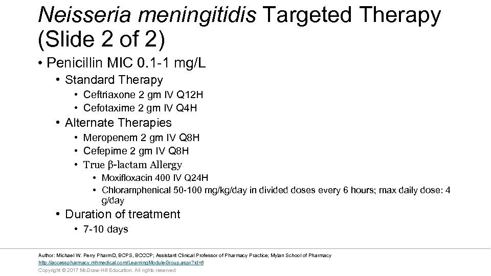 Neisseria meningitidis Targeted Therapy (Slide 2 of 2) • Penicillin MIC 0. 1 -1