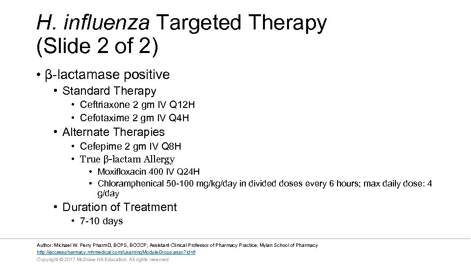 H. influenza Targeted Therapy (Slide 2 of 2) • β-lactamase positive • Standard Therapy