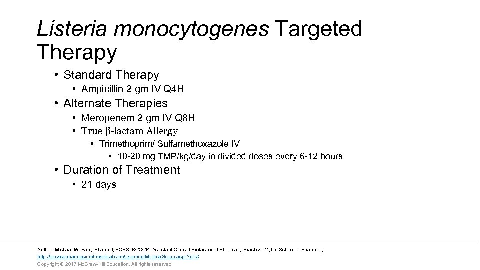 Listeria monocytogenes Targeted Therapy • Standard Therapy • Ampicillin 2 gm IV Q 4