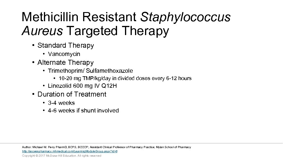 Methicillin Resistant Staphylococcus Aureus Targeted Therapy • Standard Therapy • Vancomycin • Alternate Therapy