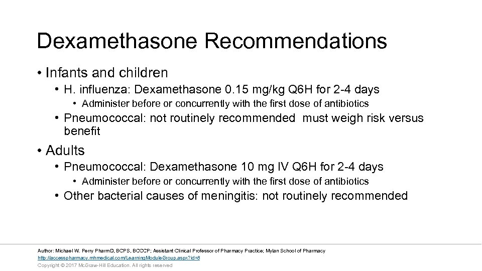 Dexamethasone Recommendations • Infants and children • H. influenza: Dexamethasone 0. 15 mg/kg Q