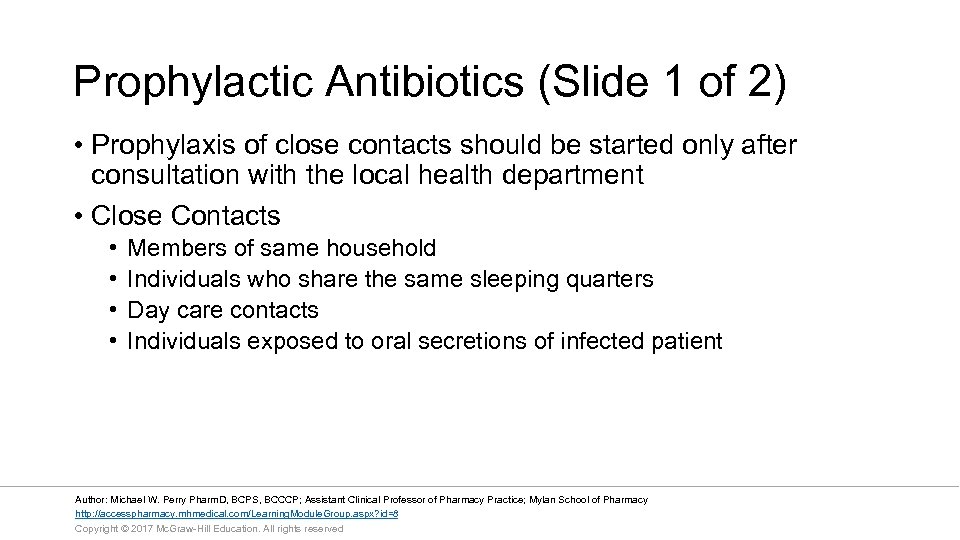 Prophylactic Antibiotics (Slide 1 of 2) • Prophylaxis of close contacts should be started