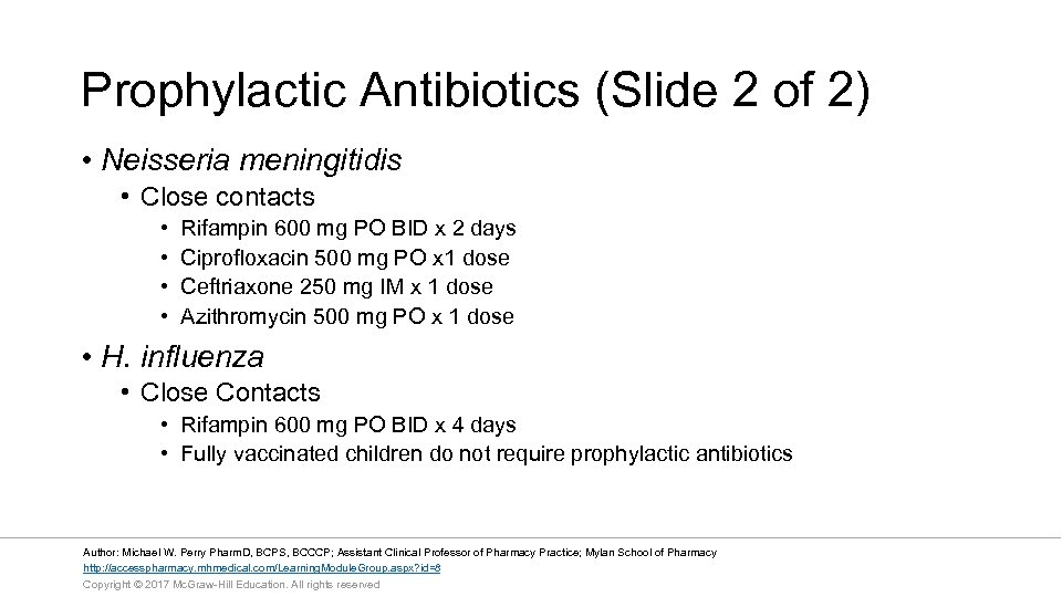 Prophylactic Antibiotics (Slide 2 of 2) • Neisseria meningitidis • Close contacts • •