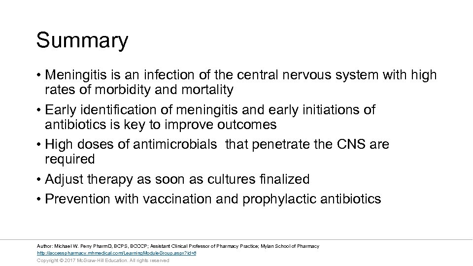 Summary • Meningitis is an infection of the central nervous system with high rates