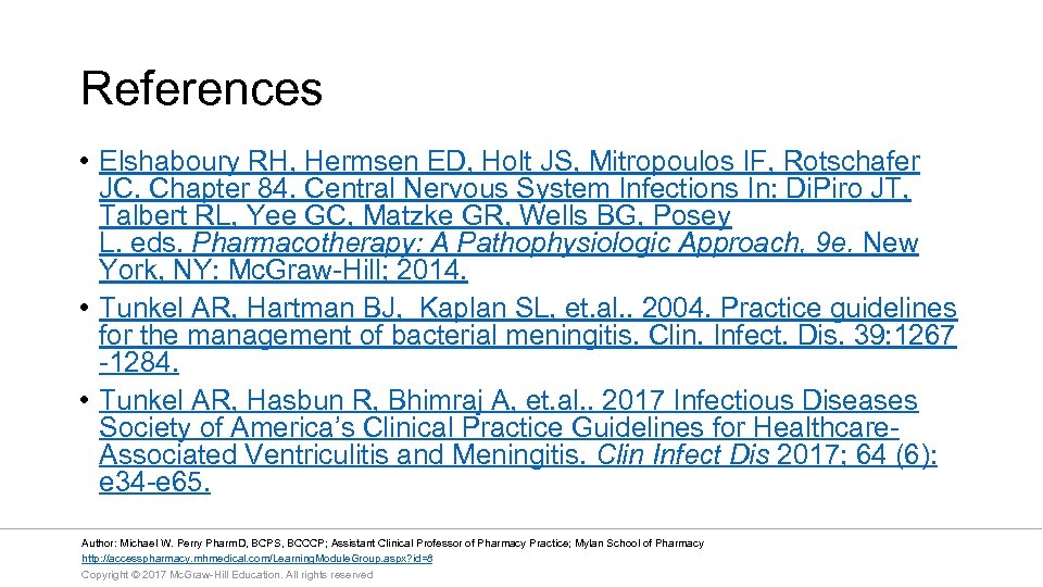 References • Elshaboury RH, Hermsen ED, Holt JS, Mitropoulos IF, Rotschafer JC. Chapter 84.