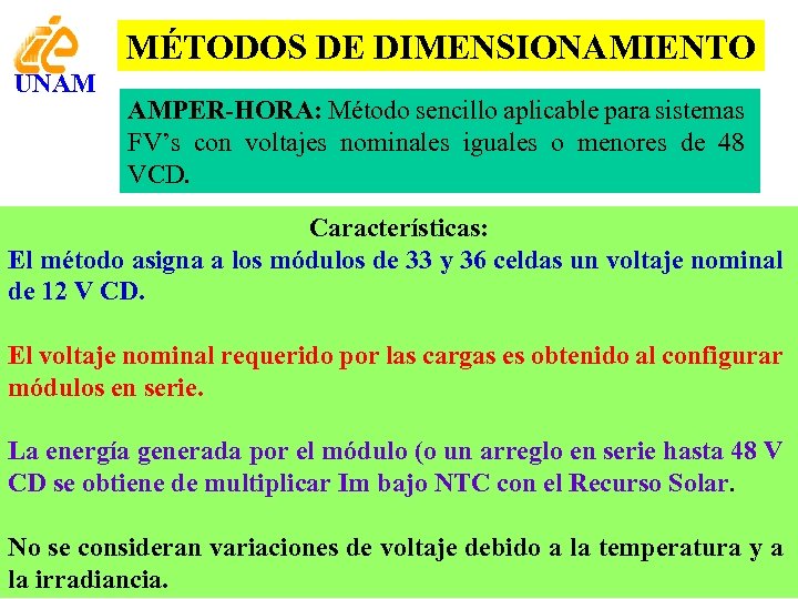 MÉTODOS DE DIMENSIONAMIENTO UNAM AMPER-HORA: Método sencillo aplicable para sistemas FV’s con voltajes nominales