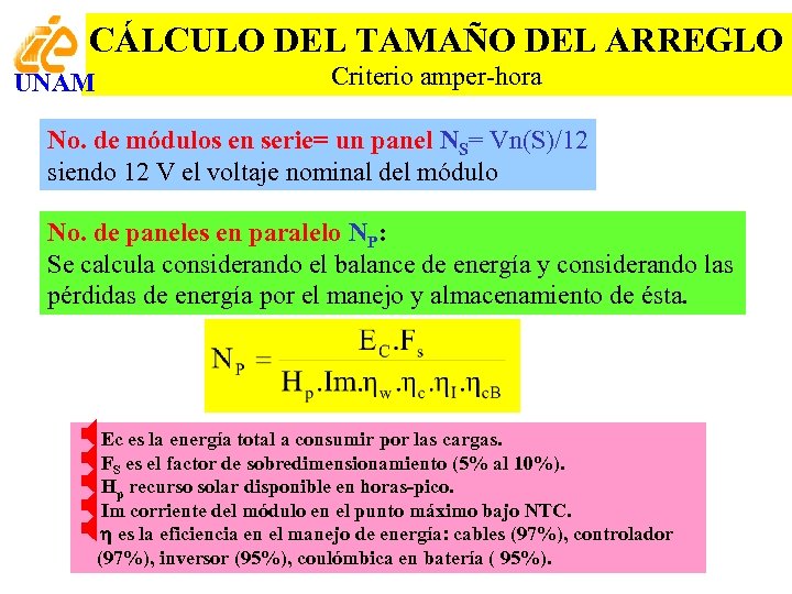 CÁLCULO DEL TAMAÑO DEL ARREGLO Criterio amper-hora UNAM No. de módulos en serie= un