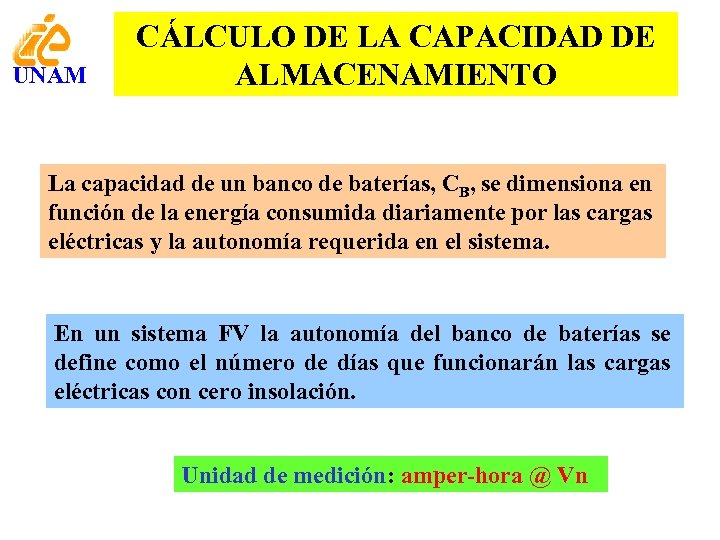 UNAM CÁLCULO DE LA CAPACIDAD DE ALMACENAMIENTO La capacidad de un banco de baterías,