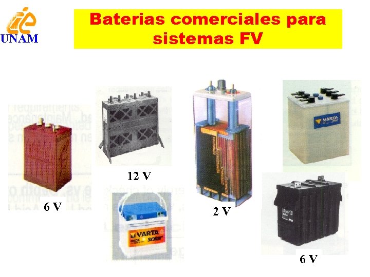 Baterias comerciales para sistemas FV UNAM 12 V 6 V 2 V 6 V