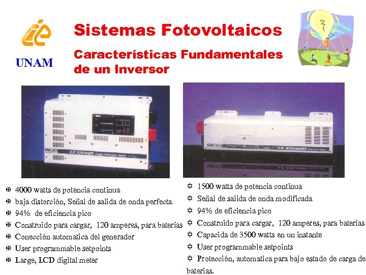 Sistemas Fotovoltaicos UNAM X X X X Características Fundamentales de un Inversor 4000 watts