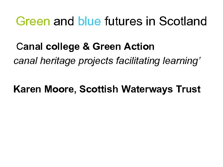 Green and blue futures in Scotland Canal college & Green Action canal heritage projects