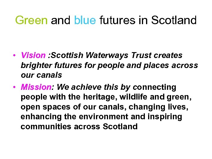 Green and blue futures in Scotland • Vision : Scottish Waterways Trust creates brighter