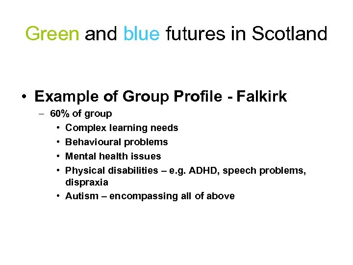 Green and blue futures in Scotland • Example of Group Profile - Falkirk –