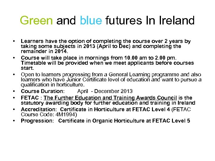 Green and blue futures In Ireland • • Learners have the option of completing