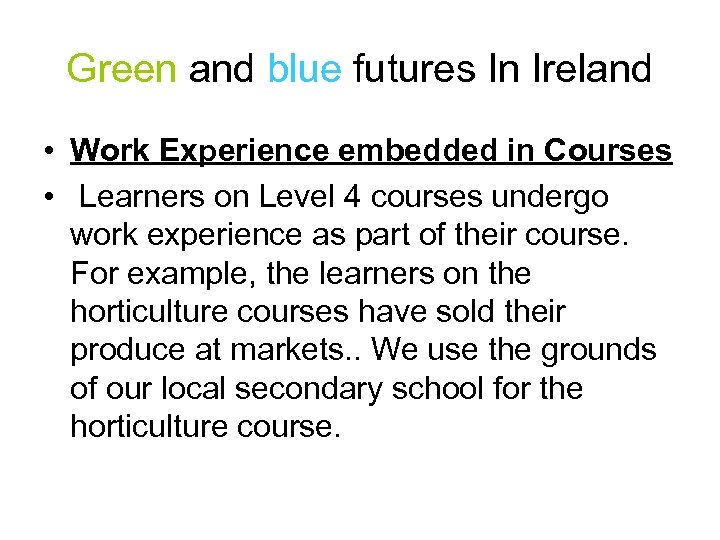 Green and blue futures In Ireland • Work Experience embedded in Courses • Learners