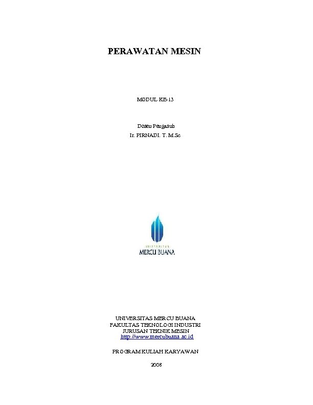 PERAWATAN MESIN MODUL KE-13 Dosen Pengasuh Ir. PIRNADI. T. M. Sc UNIVERSITAS MERCU BUANA