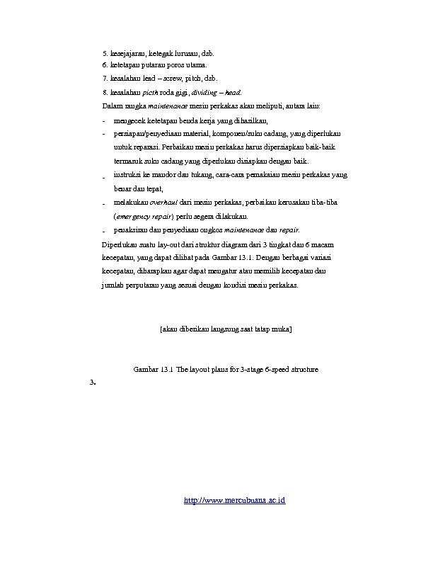 5. kesejajaran, ketegak lurusan, dsb. 6. ketetapan putaran poros utama. 7. kesalahan lead –