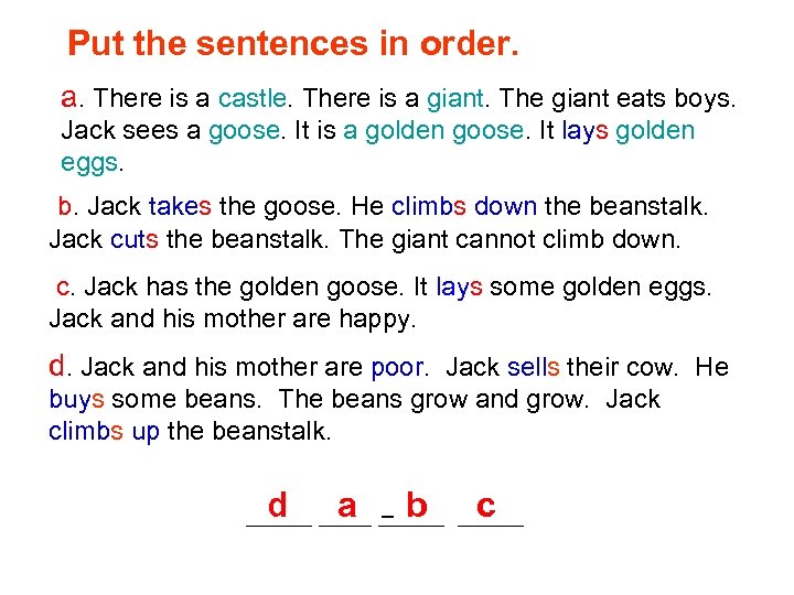 Put the sentences in order. a. There is a castle. There is a giant.