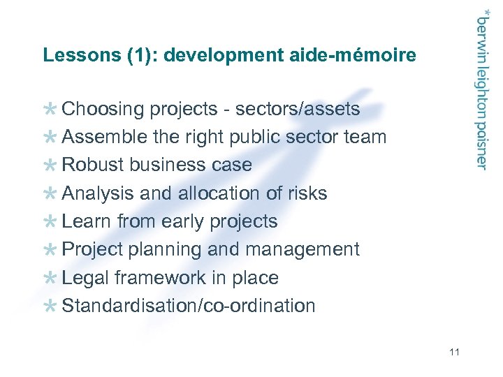Lessons (1): development aide-mémoire Choosing projects - sectors/assets Assemble the right public sector team