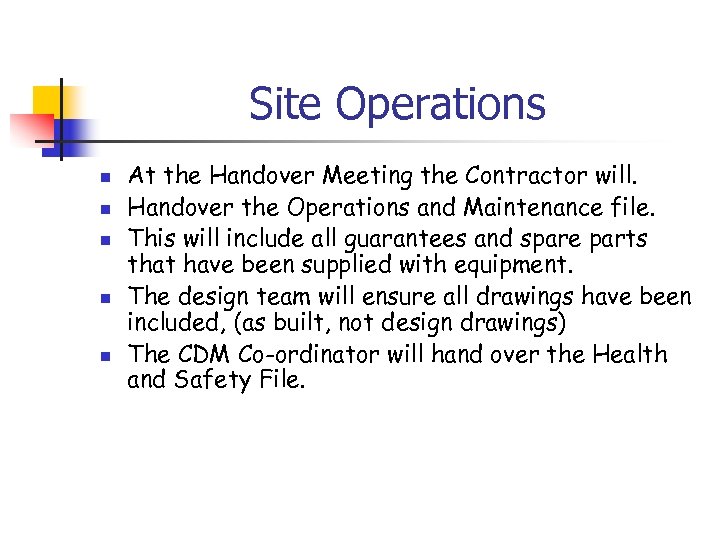 Site Operations n n n At the Handover Meeting the Contractor will. Handover the