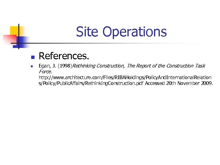 Site Operations n References. n Egan, J. (1998)Rethinking Construction, The Report of the Construction