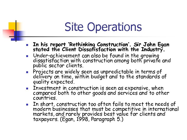 Site Operations n n n In his report ‘Rethinking Construction’. Sir John Egan stated