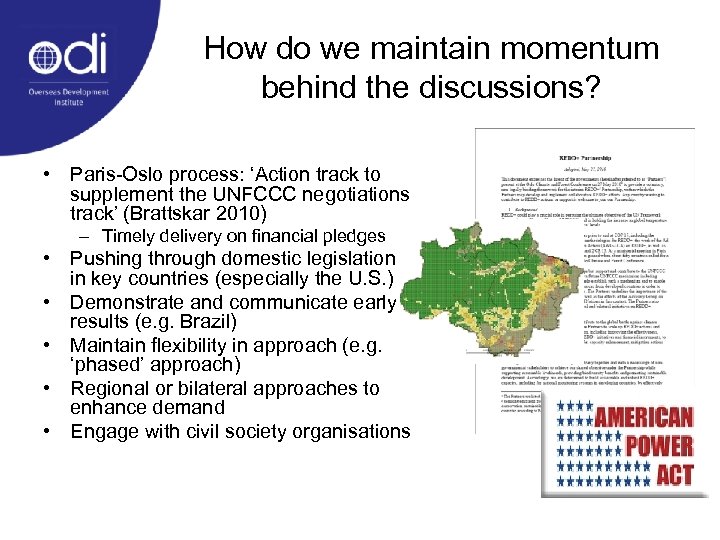 How do we maintain momentum behind the discussions? • Paris-Oslo process: ‘Action track to