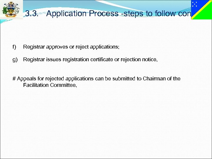 3. 3. Application Process -steps to follow cont. . f) Registrar approves or reject