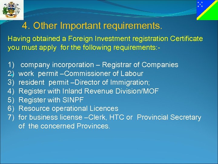 4. Other Important requirements. Having obtained a Foreign Investment registration Certificate you must apply