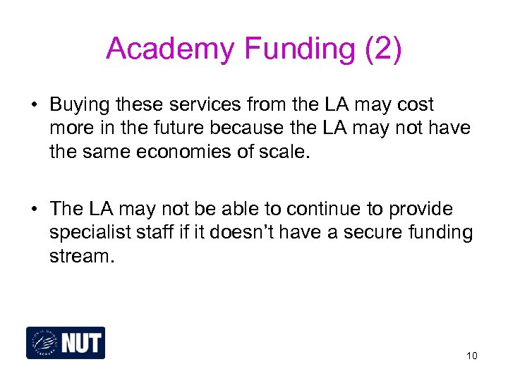Academy Funding (2) • Buying these services from the LA may cost more in