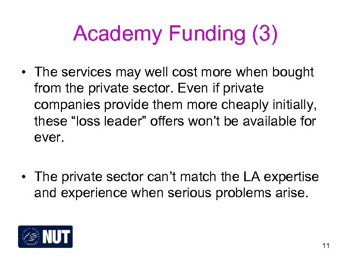 Academy Funding (3) • The services may well cost more when bought from the