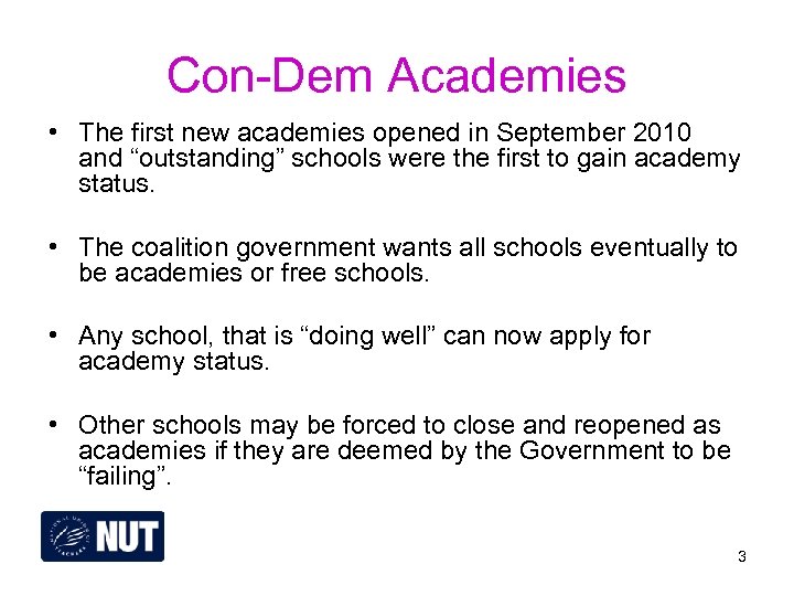 Con-Dem Academies • The first new academies opened in September 2010 and “outstanding” schools