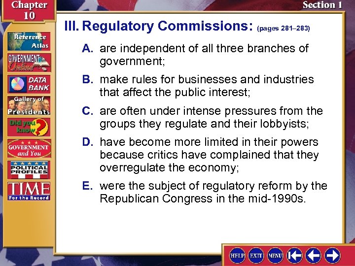 III. Regulatory Commissions: (pages 281– 283) A. are independent of all three branches of
