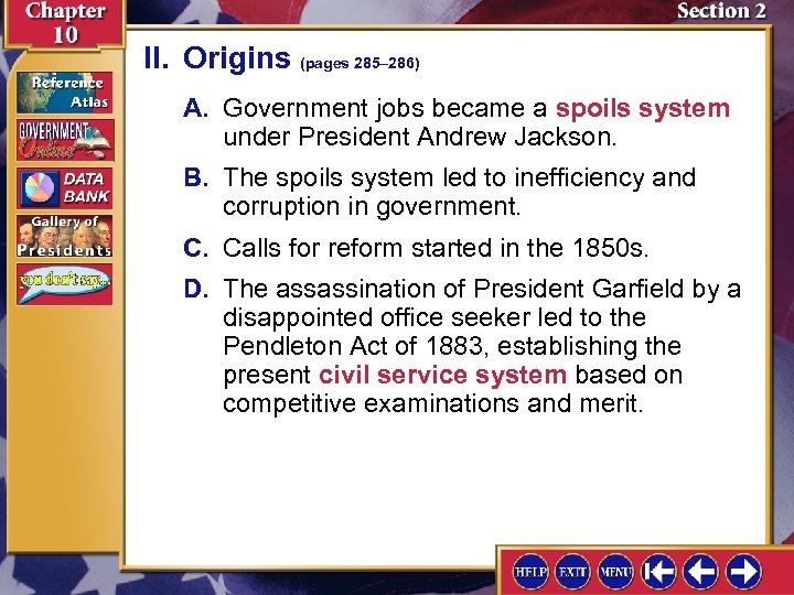 II. Origins (pages 285– 286) A. Government jobs became a spoils system under President