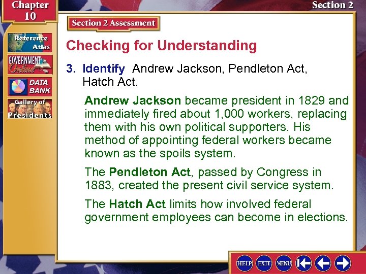Checking for Understanding 3. Identify Andrew Jackson, Pendleton Act, Hatch Act. Andrew Jackson became