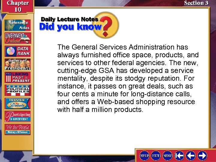 The General Services Administration has always furnished office space, products, and services to other