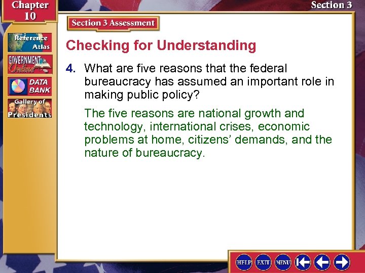 Checking for Understanding 4. What are five reasons that the federal bureaucracy has assumed