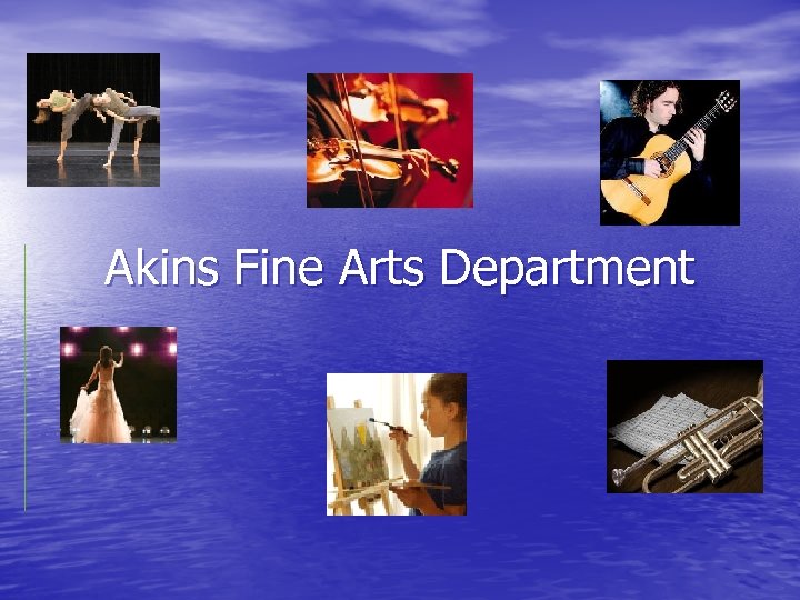 Akins Fine Arts Department 