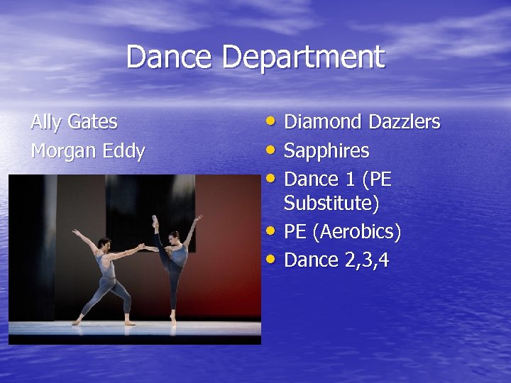 Dance Department Ally Gates Morgan Eddy • Diamond Dazzlers • Sapphires • Dance 1
