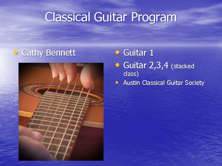Classical Guitar Program • Cathy Bennett • Guitar 1 • Guitar 2, 3, 4
