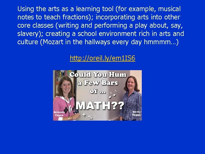 Using the arts as a learning tool (for example, musical notes to teach fractions);