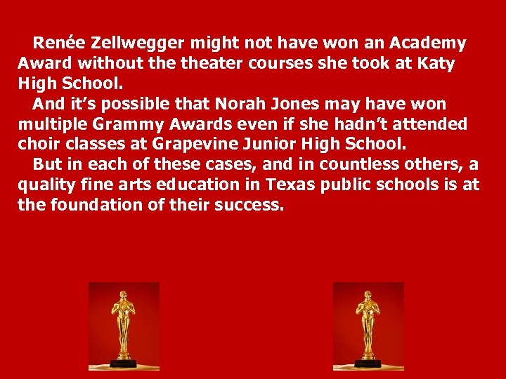 Renée Zellwegger might not have won an Academy Award without theater courses she took