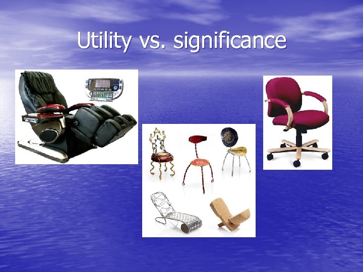 Utility vs. significance 