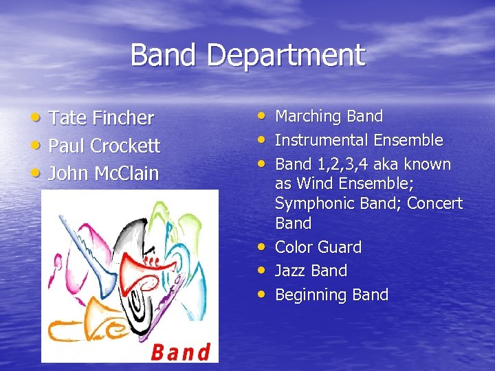 Band Department • Tate Fincher • Paul Crockett • John Mc. Clain • Marching