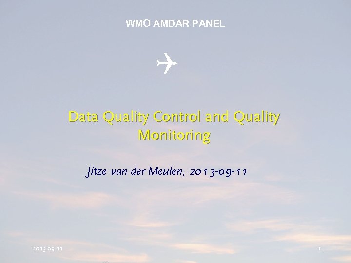 WMO AMDAR PANEL Q Data Quality Control and Quality Monitoring Jitze van der Meulen,